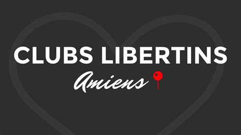 Les meilleurs clubs libertins à Amiens